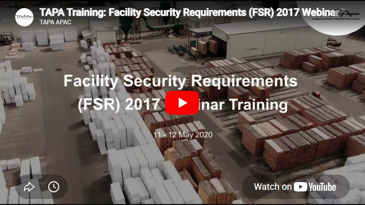 TAPA Training: Facility Security Requirements (FSR) 2017 Webinar Training (11-12 May 2020)